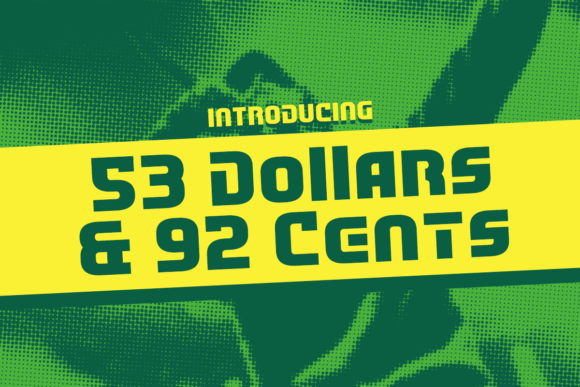 53 Dollars and 92 Cents: A Unique Display Font for Makers